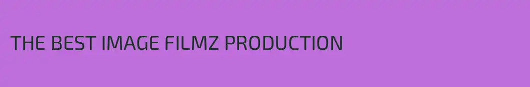 THE BEST IMAGE FILMZ PRODUCTION